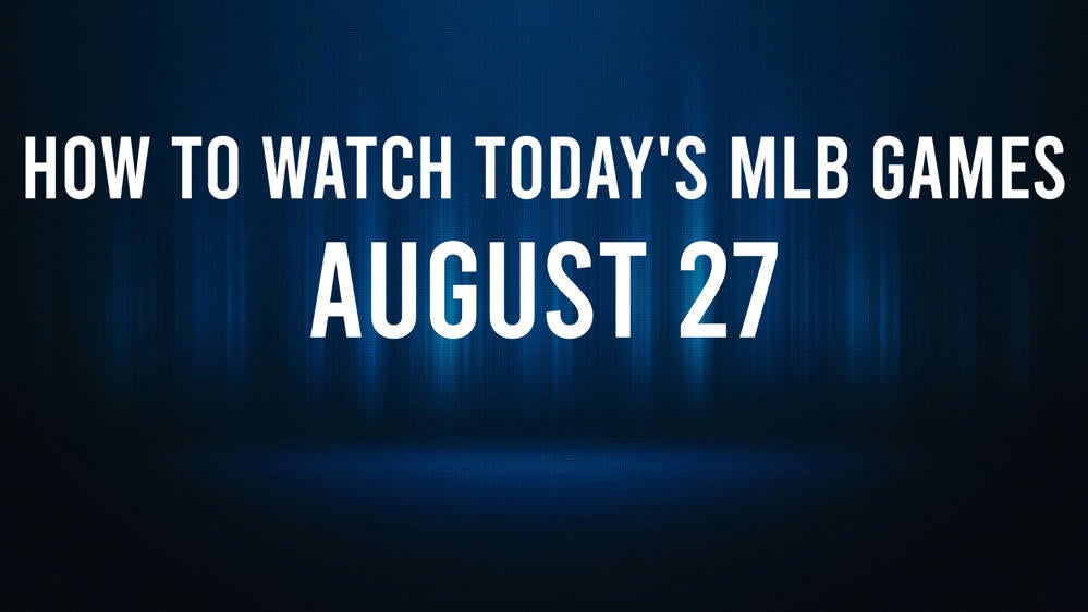 How to watch MLB baseball on Tuesday, August 27: TV channel, live streaming, start times